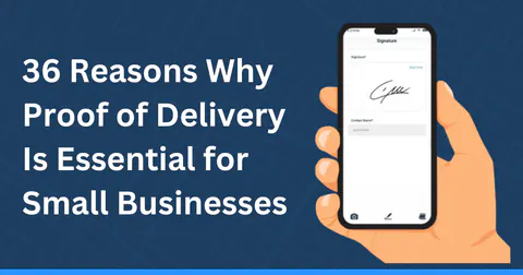 Why Proof of Delivery Matters for Small Businesses